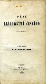 Tomek, Vácslav Vladivoj - Děje Králowstwí českého. Nowě sepsal ...