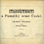 Mikovec, Ferdinand Břetislav - Starožitnosti a Památky země České. ... Díl první + druhý.