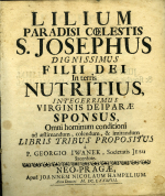 Ivánek, Jiří - LILIUM PARADISI COELESTIS S. JOSEPHUS DIGNISSIMUS FILII DEI In terris NUTRITIUS, INTEGERRIMUS VIRGINIS DEIPARAE SPONSUS, ...