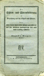 Rieger, Augustin - Die Schrot- und Spreufütterung in Beziehung auf die Schafe und Pferde, oder: Wie kann man seine Schafe und Pferde auf die mindest kostspielige Art und doch kräftig nähren? ...