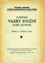 Čadík, Jindřich - Plzeňské vazby knižní doby gotické.  