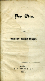 Wagner, Johannes Rudolf - Das Glas.