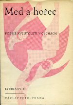 Bednář, Kamil - Med a hořec. Parafráze z latinské poesie XVI. století v Čechách.