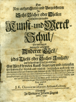 Künckel von Loewenstern, Johann - Der Neu=aufgerichteten und Vergrösserten In Sechs Bücher oder Theilen verfassen curieusen Kunst - und Werck-Schul, sehr verlangter nunmehr erfolgter Anderer Theil, darinnen jedes Theils ode Buches Innhalt, auf folgendem Blat zu ersehen: Ein Werck so vielen Kunst= begierigen und curieusen Liebhabern sehr dienlich und nutzlich, dergleichen auch noch nie also beysamm heraus kommen, mit überaus grosser Müh und Fleiss, und vielen angewanden Unkosten von vielen Jahren her meistens an grossen and hohen Orten zusammen getragen, und selbsten viel daran experimentirt und experimentiren helffen, nun aber aus Christlicher Liebe und Zuredung grosser Liebhaber treuhertzig und ohne einigen Vorbehalt mitgetheilet und an Tage gegeben Von J. K. Chymiae ac aliarum Artium Cultore.