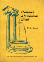 Roček, Josef Prof. MUDr. - O lázních a lázeňském léčení. Úvahy lékařů.