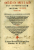 Burckard, Johannes - ORDO MISSAE PRO INFORMATIONE VENERAB. SACERDOTVM. .... nuper á mendis omnibus castigatus ... interpositis de Praeparatione ad Sanctiss. Sacramentum ... Necnon in fine Expositione & Virtutibus eiusden Missae, ac Defectibus, Periculis, & disturbationibus ... Item ultimo loco de quator coloribus ... Necnon de aqua benedicta.