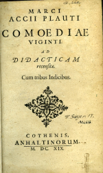 Plautus, Marcus Accius - MARCI ACCII PLAUTI COMOEDIAE VIGINTI. AD DIDACTICAM recensitae. Cum tribus Indicibus.