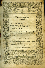 Hesiodos - Georgika, Boukolika, Gnomika. Vetustissimum Authorum Georgica, Bucolica et Gnomica poemata qua supersunt. [Edit J. Crispinius]. Accessit huic editioni Is. Hortiboni Theocriticarum Lectionum libellus. Caetera sequentes paginae indicant. Moschou ... Bionos, Interpretatione Latina ad verbum, & Scholiis illustrata. Quibus accessit Av Sonii elegans Eidyllion á Feder. I Amotio versibus Graecis expressum: itémque MUSAEI elegantiss. Poema de Herone & Leandro.  Theognidos Megareos Gnomai, Phokylidou Poiema nouthetikon, Pithagorou Chrisa ... Theognidis, Phocylidis, Pythagorae, Solonis, aliorumque veterum poemata gnomica. Latina versione et Annotationibus illustrata.   