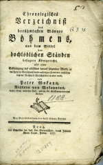 Wokaun, Peter Rittern von Wokaunius - Chronologisches Verzeichniß der berühmtesten Männer Böhmens, aus dem Mittel der hochlöblichen Stäanden besagten Königreichs, als eine Ankündigung des nächstens darauf Werks, in welchem die Gedächtniß dieser würdigen Patrioten umständlich der Nachwelt überschreiben werden wird, von ...