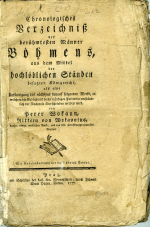 Wokaun, Peter Rittern von Wokaunius - Chronologisches Verzeichniß der berühmtesten Männer Böhmens, aus dem Mittel der hochlöblichen Stäanden besagten Königreichs, als eine Ankündigung des nächstens darauf Werks, in welchem die Gedächtniß dieser würdigen Patrioten umständlich der Nachwelt überschreiben werden wird, von ...