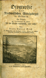 Reuss, Franz Ambros - Orographie des Nordwestlichen Mittelgebirges in Böhmen. Ein Beitrag zur Beantwortung der Frage: Ist der Basalt vulkanisch, oder nicht?