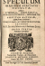 Masenius, Jacobus - SPECULUM IMAGINUM VERITATIS OCCULTAE, exhibens SYMBOLA, EMBLEMATA, HIEROGLYPHICA, AENIGMATA, OMNI TAM MATERIAE, quam forma varietate; EXEMPLIS SIMUL, AC PRAECEPTIS ILLUSTATUM.