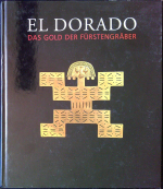  - El Dorado: Das Gold der Fürstengräber.