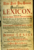 Hübner, Johann - CURIEUSES und REALES Natur= Kunst= Berg= Gewerck= und Handlungs=LEXICON, Darinne nicht nur die in der Physic, Medicin, Botanic, Chymie, Anatomie, Chirurgie und Apothecker=Kunst, wie auch in der Mathematic, Astronomie, Music, Mechanic, Bürgerlichen und Kriegs=Bau=Kunst, Artillerie, Schiffahrten etc. [...] nach Alphabetischer Ordnung ausführlich beschrieben werden: Sondern auch alle im Handel und Wandel, ingleichen im Jure und vor Gerichten vorfallende, und aus allerhand Sprachen genommene, unentbehrliche Wörter, [...] Welches als der zweyte Theil des Realen Staats=CONVERSATIONS= und Zeitungs=LEXICI [...] Neue Auflage, verbessert und mit einer Vorrede versehen von D. Georg Heinrich Zincken, [...]