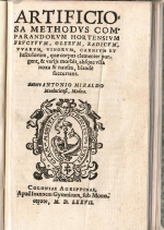 Mizauld, Antoine - Artificiosa methodus comparandorum hortensium fructuum, olerum, radicum, vuarum, vinorum, carnium et iusculorum, quae corpus clementer purgent, & varijs morbis, absque ulla noxa & nausea, blande succurrant-    