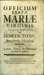  - OFFICIUM BEATAE MARIAE VIRGINIS  ... Neapoli editum, ac BENEDICTO XIV. PONITFICI MAXIMO dicatum. nunc Latinè, Graecè, & Hebraicè recusum & auctum.