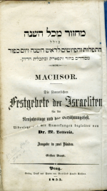  - MACHSOR. Die sämmtlichen Festgebete der Israeliten für die Neujahrstage und das Versöhnungsfest. Uibersetzt und mit Anmerkungen begleitet von Dr. N. Letteris. Ausgabe in zwei Bänden. Erster Band.