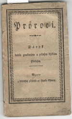  - Proroci. Dárek dobře zwedeným a pilným djtkám sskolnjm. Wzato z biblických přjběhů od Jozefa Chmely.