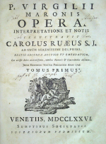 Vergilius, Publius Maronis - P. VIRGILII MARONIS OPERA, INTERPRETATIONE ET NOTIS ILLUSTRAVIT CAROLUS RUAEUS S. J. AD USUM SERENISSIMI DELPHINI. EDITIO SECUNDA AUCTIOR ET EMENDATIOR, Cui accessit Index accuratissimus, omnibus Numeris et Concordantiis absolutus. Juxta Editionem tertiam Parisiensem Anno 1726. Tomus Primus, Tomus Secundus.