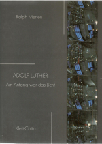 Merten, Ralph - Adolf Luther. Am Anfang war das Licht. 