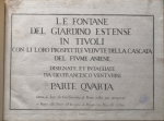 Venturini, Giovanni Francesco - Le Fontane del Giardino Estense in Tivoli con li loro prospetti, e vedute della cascata del fiume Aniene. Designate, et intagliate da Gio. Francesco Venturini. Parte Quarta. Data in luce da Gio. Giacomo de Rossi nella sua stamperia, in Roma alla Pace, all´Insegna di Parigi con Priu. del S. Pont.