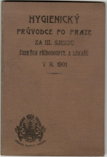  - Hygienický průvodce po Praze za III. sjezdu českých přírodozpytců a lékařů v r. 1901.