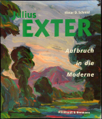 Schmid, Elmar D. - Julius Exter: Aufbruch in die Moderne.