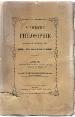 (Beron, Petar) - Slawische Philosophie enthaltend die Grunzüge aller Natur- und Moralwissenschaften nebst einem Anhang Ueber die Willensfreiheit und die Unsterblichkeit der Seele.