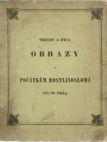 Presl, Jan  Swatopluk - Třicet a dwa obrazy k počátkům rostlinoslowí.