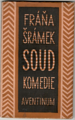 Šrámek, Fráňa - Soud. Komedie.