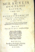 Lemnius, Levinus - DE MIRACVLIS OCCVLTIS NATVRAE, LIBRI IIII. Item DE VITA CVM ANIMI ET CORPORIS INCOLVMITATE RECTE INSTITVENDA, LIBER VNVS. Illi quidem iam postremum emendati, et aliquot capitibus aucti: hic vero nunquam antehac editus.