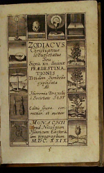 Drexel, Hieronimus - ZODIACUS Christianus locupletatus Seu  Signa XII. diuinae PRAEDESTINATIONIS Totidem Symbolis explicata.