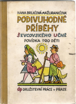 Brličová-Mažuraničová, Ivana - Podivuhodné příběhy ševcovského učně. Povídka pro děti.