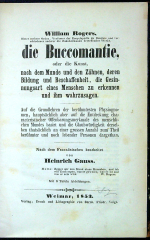 Rogers, William - Die Buccomantie, oder die Kunst, nach dem Munde un die Zähnen, deren Bildung und Beschaffenheit, Die Gesinnungsart eines Menschen zu erkennen und ihm wahrzusagen. Auf die Grundlehren der berühmtesten Physiognomen, hauptsächlich aber auf die Entdeckung characteristischer Offenbarungsmerkmale des menschlichen Mundes basirt und die Glaubwürdigkeit derselben thatsächlich an einer grossen Anzahl zum Theil berühmter und nach lebender Personen dargethan.