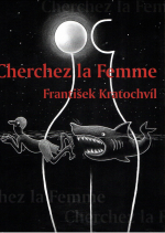 Kratochvíl, František - Cherchez la Femme.