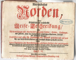 [Megiser, Hieronymus] - Neu=entdecktes Norden, oder Reise = Beschreibung, Aller Mitternächtigen und Nordwärts = gelegenen Länder, Städte, Vestungen, und Insulen, samt der darinnen sich befindlichen Nationen, Lebens=Art, Sitten und Religion, Ingleichen was allda für Handlungen und Gewerb getrieben und auf was Art aus diesen Nord=Ländern uns Teutschen Nutzen geschafft werden könnte. Unsern Vorfahrern und Welt=Beschreibern unbekannt, Zeithero aber von einigen berühmten zu Wasser und Land weit=erfahrnen Adelichen und auch andern Personen nach und nach erfunden, benebenst aller Merckwürdigkeiten, auch vielen gefährlichen Avanturen der curiosen Welt zu Nutzen und Plaisir ans Liecht gestellet. Mit hierzu dienlichen Kupfern versehen. Von F. M.