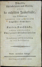 (Arnold, Theodor Ferdinad Kajetan; Philadelphia, Jacob; Pinetti, Giuseppe) - Pinetti, Philadelphia und Enslin, oder die enthüllten Zauberkräfte, eine Sammlung auserlesener leicht ausführender magischer=chemischer= ubd Karten=Kunststücke, nebst den interessantesten Scherz = und Pfänderspielen zur Belustigung und Unterhaltung für frohe Gesellschften.