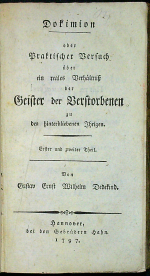 Dedekind, Gustav Ernst Wilhelm - Dokimion oder Praktischer Versuch über ein reales Verhältniß der Geister der Verstorben zu den hinterbliebenen Ihrigen. Erster und zweiter Theil.