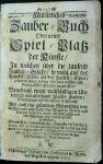 [Witgeest, Simon] - Natürliches Zauber=Buch Oder neuer Spiel=Platz der Künste, In welchen über die tausend Zauber=Stücke, so wohl aus der Gauckel=Tasche als den Karten=Spiel, zusammt vielen andern Mathematischen und Physikalischen Künsten anzutreffen, Benebenst einen vollständigen von verschiedenen wohlriechenden Wassern, Pulver und Balsam, beydes die Hände als das Angesicht von aller Befleckung rein, sauber und nett zu erhalten; Ehemals in niederländischer Sprache beschrieben, vorjetzo aber hochteutsche übersetzet, mu vielfältigen Ausgaben aus denen neusten Französischen Autoribus vermehret, und zu des curiösen Lesers sonderbahren Nutzen und Ergötzung dem Druck übergeben von S. W.