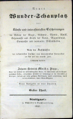 Poppe, Johann Heinrich Moritz von - Neuer Wunder=Schauplatz der Künste und interessanten Erscheinungen im Gebiete der Magie, Alchymie, Chemie, Physik, Geheimnisse und Kräfte der Natur, Magnetismus, Sympathie und verwandte Wissenschften. Nach den Aufchlëssen der bekanntesten Forscher von Theophrastus Paracelcus an bis auf die neueste Zeit. Erster + Zweiter Theil (von 4).