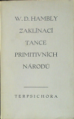 Hambly, W. D. - Zaklínací tance primitivních národů.