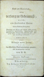 A. R. - Kunst und Wunderbuch, oder verborgene Geheimnisse, welche ein sterbender Vater seinen Kindern übergeben. Darinnen aus Natur und Kunst selbst erprobte öconomische=medicinische, sympathetische und antipathetische Geheimnisse enthalten sind. Mit grösser Mühe und Fleiß zusammen geschrieben, und zum einigen Nutzen aufbewahrer, nun aber auf Verlangen meiner Freunde durch den öffentlichen Druck gemeinnützig gemachet, und herausgegeben worden von A. R. (II. Theil ?)