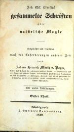 Poppe, Johann Heinrich Moritz von - Neuer Wunder=Schauplatz der Künste und interessanten Erscheinungen im Gebiete der Magie, Alchymie, Chemie, Physik, Geheimnisse und Kräfte der Natur, Magnetismus, Sympathie und verwandte Wissenschften. Nach den Aufchlëssen der bekanntesten Forscher von Theophrastus Paracelcus an bis auf die neueste Zeit. Erster + Zweiter Theil (von 4).