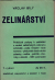 Bílý, Václav - Zelinářství. Praktické pokyny k zakládání a vedení zelinářských zahrad a zahrádek - půda - hnojení - voda - semena - pěstování všech druhů zeleniny - sadba - pařiště - choroby a škůdci.