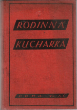 Jírová, Květoslava - Rodinná kuchařka. Sbírka úsporných, prakticky vyzkoušených předpisů a návodů, jak vařiti v malé domácnosti. 