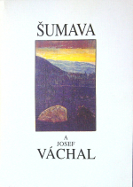 Kroutvor, Josef - Šumava a Josef Váchal.