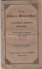 Fabricius, Ferdinand Carl Dr. - Über das frühere Slaventhum der zu Deutschland gehörenden Ostseeländer.