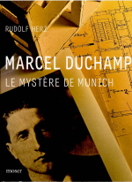 Herz, Rudolf - Marcel Duchamp. Le Mystére de Munich.