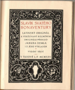  - Slavík svatého Bonaventury. Latinský originál a veršovaný rozměrem originálu překlad Jakuba Demla i s jeho výkladem.