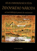 kolektiv autorů - Atlas univerzálních dějin židovského národa od časů biblických praotců do současnosti. 